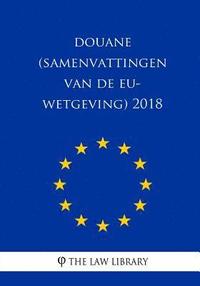 bokomslag Douane (Samenvattingen van de EU-wetgeving) 2018