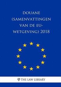 bokomslag Douane (Samenvattingen van de EU-wetgeving) 2018