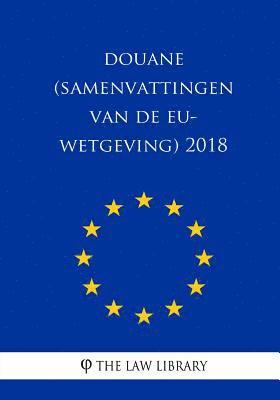 bokomslag Douane (Samenvattingen van de EU-wetgeving) 2018