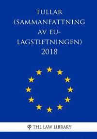 bokomslag Tullar (Sammanfattning av EU-lagstiftningen) 2018
