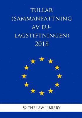 bokomslag Tullar (Sammanfattning av EU-lagstiftningen) 2018