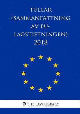 The Law Library - Tullar (Sammanfattning av EU-lagstiftningen) 2018, Häftad