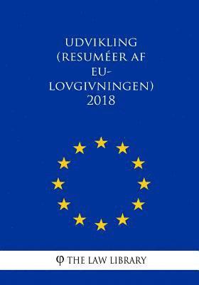 The Law Library - Udvikling (Resuméer af EU-lovgivningen) 2018, Häftad