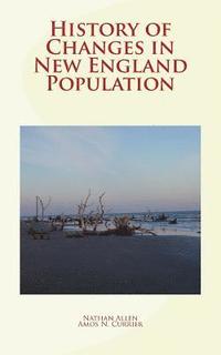 bokomslag History of Changes in New England Population