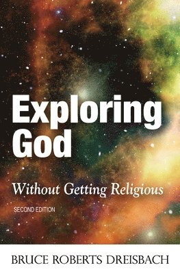 Exploring God without Getting Religious (2nd Edition) 1
