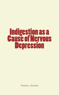 Indigestion as a Cause of Nervous Depression 1