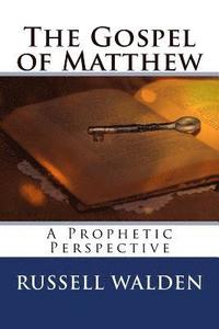 bokomslag The Gospel of Matthew: A Prophetic Perspective