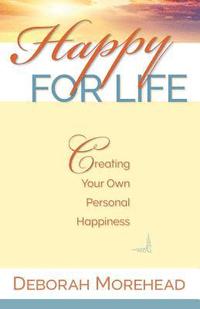 bokomslag Happy For Life: Creating Your Own Personal Happiness