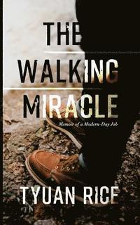 bokomslag The Walking Miracle: Memoir of a Modern-Day