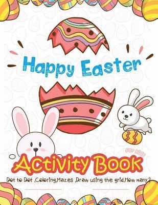 bokomslag Happy Easter Activity Book for Kids: Dot to Dot, Coloring, Mazes, Draw using the Grid, How many? (vol 2)