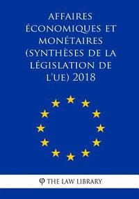 bokomslag Affaires économiques et monétaires (Synthèses de la législation de l'UE) 2018
