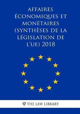 Affaires économiques et monétaires (Synthèses de la législation de l'UE) 2018 1