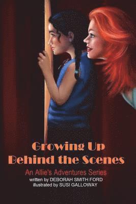 Deborah Smith Ford - Growing Up Behind the Scenes: Full Color, Häftad