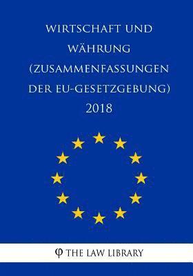 Wirtschaft und Währung (Zusammenfassungen der EU-Gesetzgebung) 2018 1