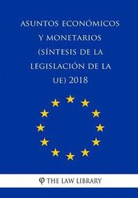 bokomslag Asuntos económicos y monetarios (Síntesis de la legislación de la UE) 2018