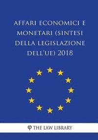 bokomslag Affari economici e monetari (Sintesi della legislazione dell'UE) 2018