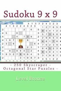 bokomslag Sudoku 9 X 9 - 250 Skyscraper - Octagonal Star Puzzles - Level Bronze: 9 X 9 Pitstop Vol. 106 Excellent Sudoku for Raising the Mood