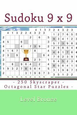 Sudoku 9 X 9 - 250 Skyscraper - Octagonal Star Puzzles - Level Bronze: 9 X 9 Pitstop Vol. 106 Excellent Sudoku for Raising the Mood 1