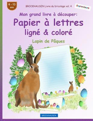 bokomslag BROCKHAUSEN Livre du bricolage vol. 4 - Mon grand livre à découper - Papier à lettres ligné & coloré: Lapin de Pâques