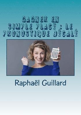 Gagner en simple place: le pronostique decale 1