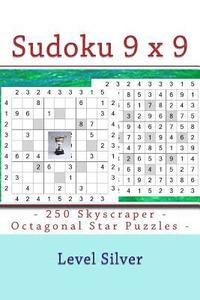 bokomslag Sudoku 9 X 9 -250 Skyscraper - Octagonal Star Puzzles - Level Silver: 9 X 9 Pitstop Vol. 107 Excellent Sudoku for Raising the Mood