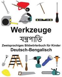 bokomslag Deutsch-Bengalisch Werkzeuge Zweisprachiges Bildwörterbuch für Kinder