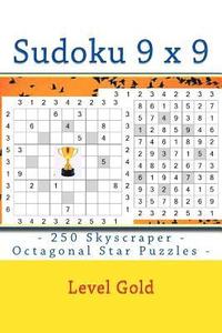 bokomslag Sudoku 9 X 9 - 250 Skyscraper - Octagonal Star Puzzles - Level Gold: 9 X 9 Pitstop Vol. 108 Excellent Sudoku for Raising the Mood