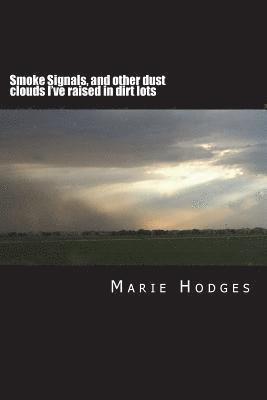 bokomslag Smoke Signals, and other dust clouds I've raised in dirt lots: Vol 2: A Comic Ode to Horses and Related Circumstances
