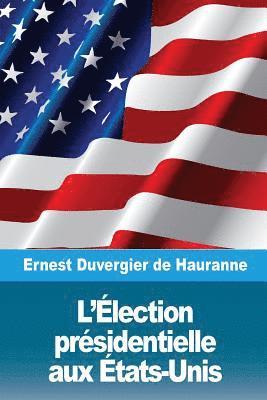 bokomslag L'Élection présidentielle aux États-Unis