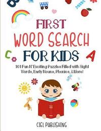 bokomslag First Word Search for Kids (Ages 5-7): 101 Fun N' Exciting Puzzles Filled with Sight Words, Early Nouns, Phonics & More!