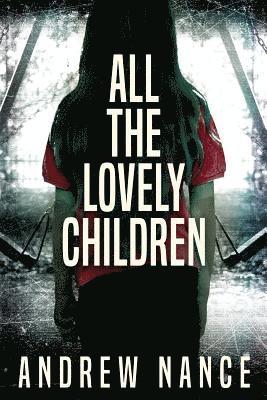 Andrew Nance - All the Lovely Children, Häftad