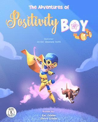 Steve Crisler, Catherine Osornio - The Adventures of Positivity Boy, Häftad