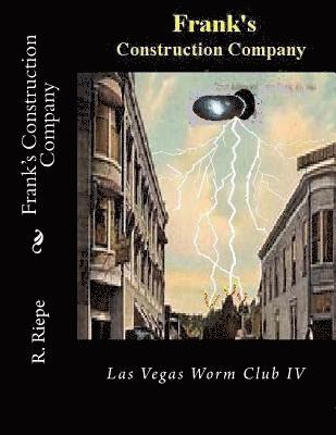 Frank's Construction Company: Las Vegas Worm Club IV 1