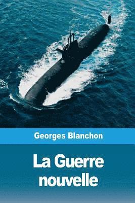 La Guerre nouvelle 1