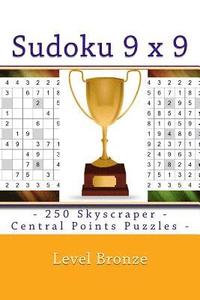 bokomslag Sudoku 9 X 9 - 250 Skyscraper - Central Points Puzzles - Level Bronze: 9 X 9 Pitstop Vol. 112 Sudoku for Your Mood