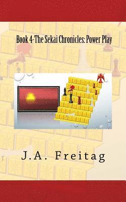 J. a. Freitag - The Sekai Chronicles: Book 4: Power Play, Häftad