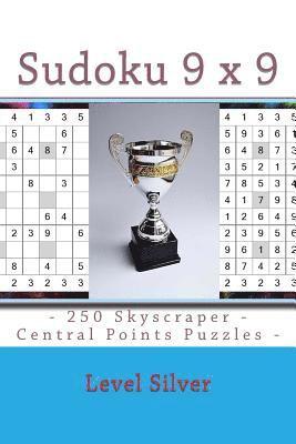 Sudoku 9 X 9 - 250 Skyscraper - Central Points Puzzles - Level Silver: 9 X 9 Pitstop Vol. 113 Sudoku for Your Mood 1