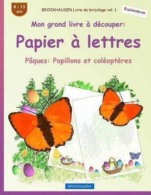 BROCKHAUSEN Livre du bricolage vol. 1 - Mon grand livre à découper - Papier à lettres: Pâques: Papillons et coléoptères 1