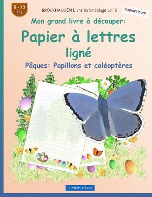 BROCKHAUSEN Livre du bricolage vol. 2 - Mon grand livre à découper - Papier à lettres ligné: Pâques: Papillons et coléoptères 1