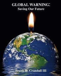 bokomslag Global Warning: Saving Our Future