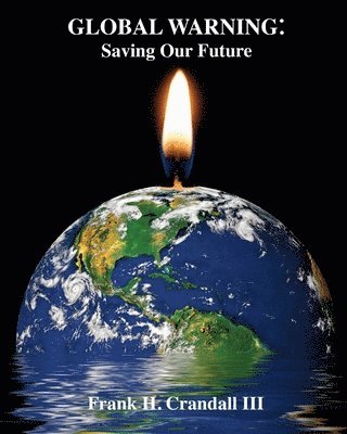 Global Warning: Saving Our Future 1