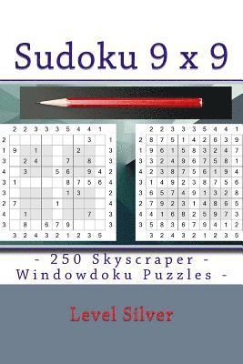 bokomslag Sudoku 9 X 9 - 250 Skyscraper - Windowdoku Puzzles - Level Silver: 9 X 9 Pitstop Vol. 116 Sudoku for You