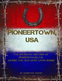 bokomslag Pioneertown, USA: The Definitive History of Pioneertown, CA: Where the Old West Lives Again