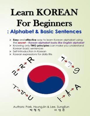 Learn KOREAN for Beginners: Alphabet & Basic Sentences: Easy and effective way to learn Korean alphabet, Principles of Korean sentence structure, 1