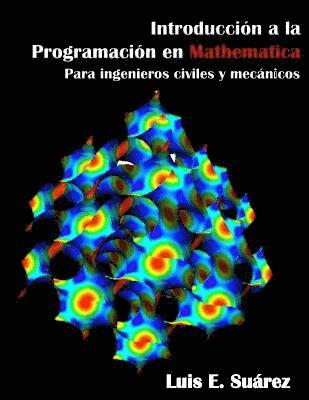 Luis E. Suárez - Introduccion a la Programacion en Mathematica: para ingenieros civiles y mecánicos, Häftad