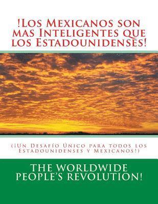 bokomslag !Los Mexicanos son mas Inteligentes que los Estadounidenses!: (¡Un Desafío Único para todos los Estadounidenses y Mexicanos!)