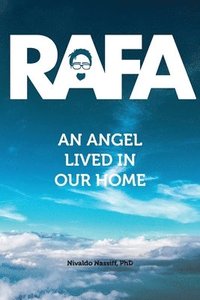 bokomslag Rafa: an angel lived in our house: A Love History