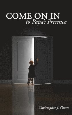 Come On In to Papa's Presence 1