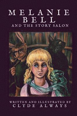 Clyde Always - Melanie Bell and the Story Salon, Häftad