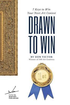 Drawn to Win: 7 Keys to Win Your Next Art Contest 1